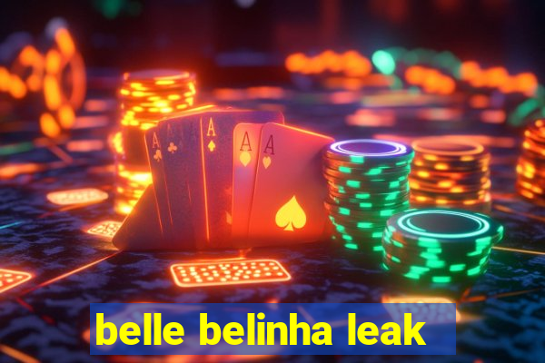 belle belinha leak